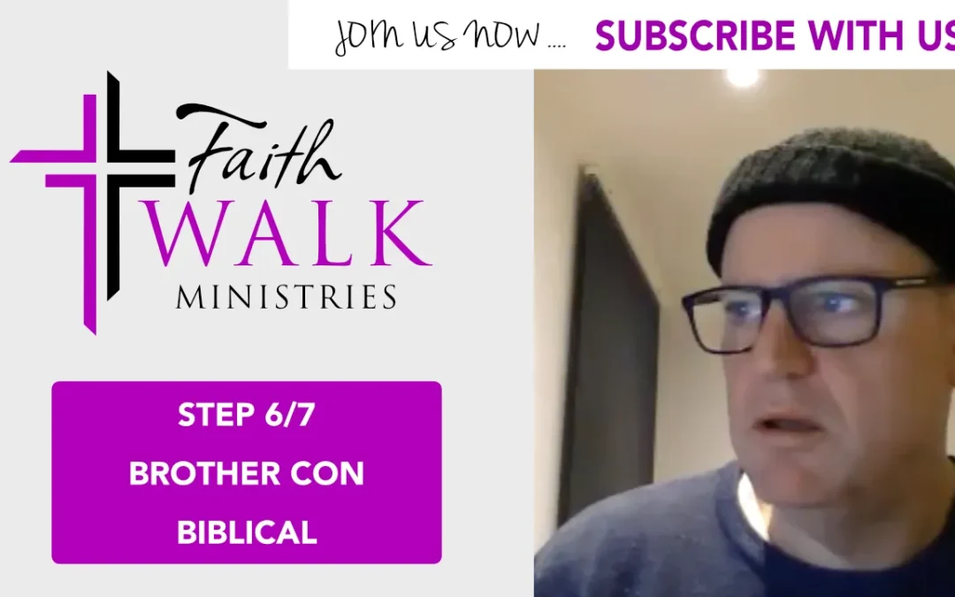 Step 6 -7 brother Con biblical