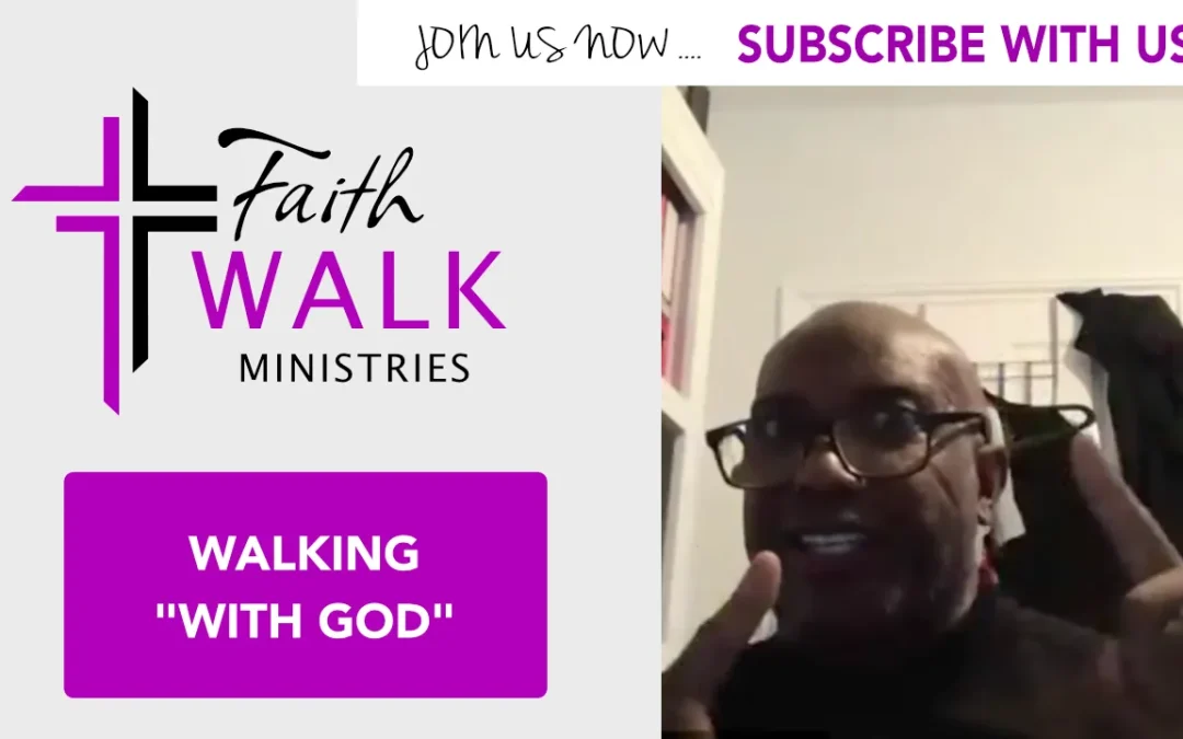 When we walk with God