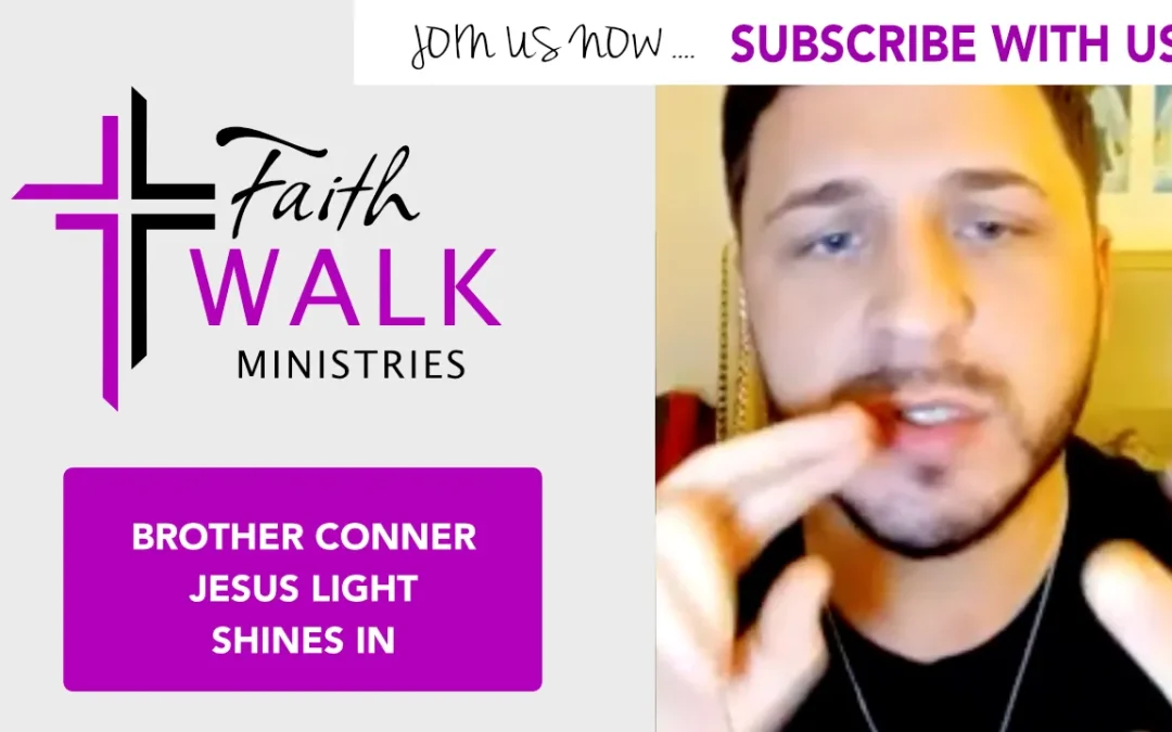 Brother Conner, Jesus light shines in