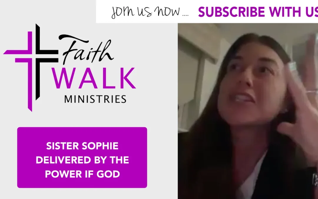 Sister Sophie Delivered by the power if God