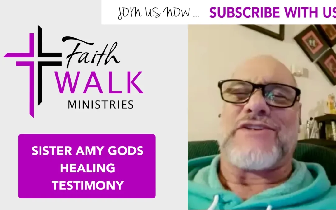 Sister Amy’s Healing Testimony