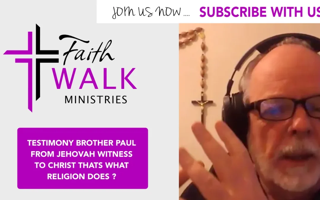 Testimony brother Paul from Jehovah witness to christ thats what religion does ?