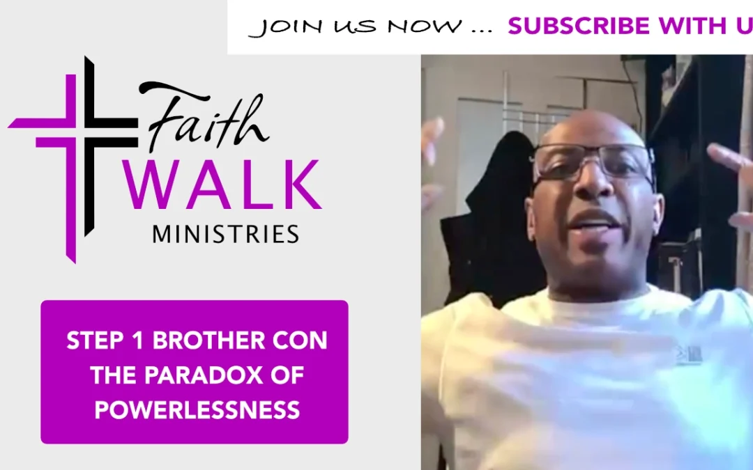 Step One – Brother con the paradox of powerlessness