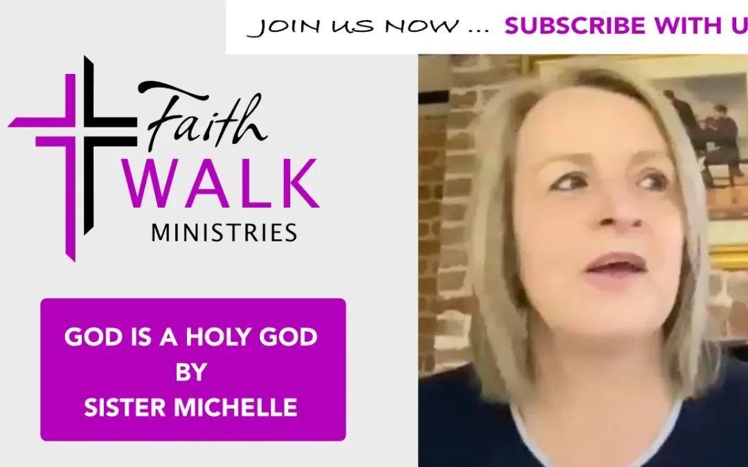 God is a Holy God by sister Michelle