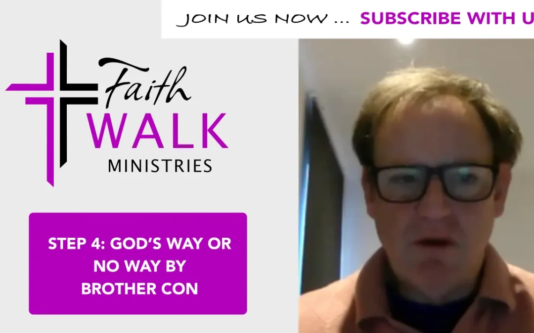 Step 4: God’s Way or No Way by Brother Con